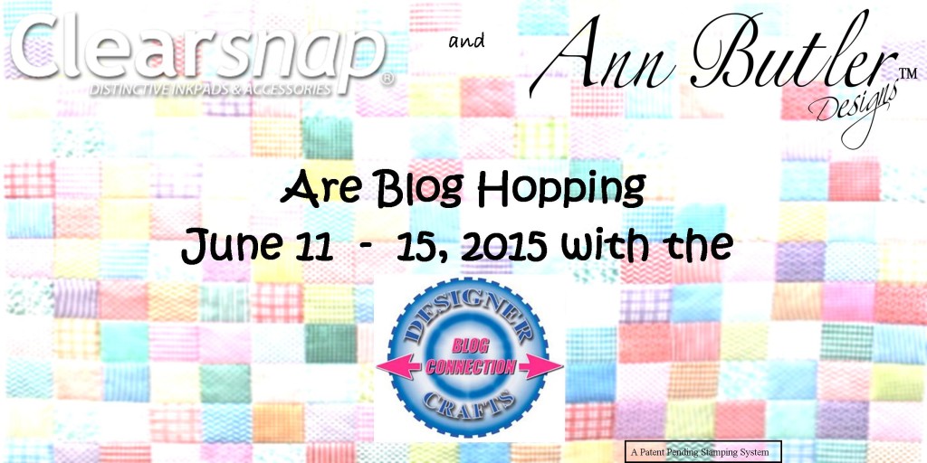 Blog Hop Announcement Banner Ann Butler Designs Clearsnap June 2015 DCC 2